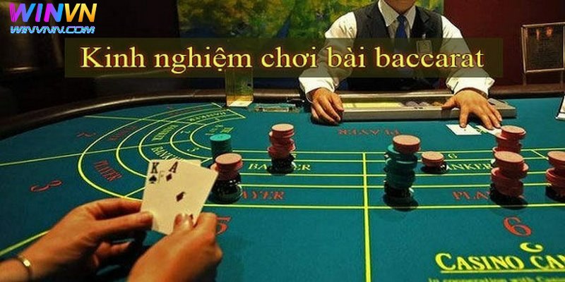 Cách Chơi Baccarat Hiệu Quả Cùng Cao Thủ WinVN 4 Cách chơi baccarat hiệu quả từ game thủ