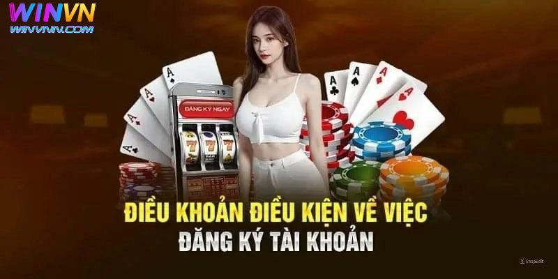 Đăng Ký WinVN Để Bắt Đầu Trải Nghiệm Đặt Cược Trực Tuyến 3 Những điều kiện cơ bản để có thể đăng ký WinVN